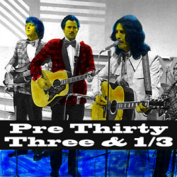 Pre Thirty Three & ⅓